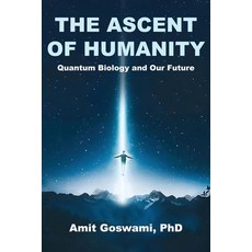 (영문도서) The Ascent of Humanity: Quantum Biology and Our Future Paperback, Luminare Press, English, 9798886797435