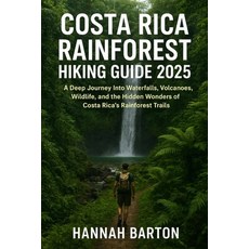 (英文圖書)Costa Rica Rainforest Hiking Guide 2025: A Deep Journey Into Waterfalls Volcano... 平裝版, Independently Published, 英文