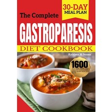 (영문도서) The Complete Gastroparesis Diet Cookbook: 1600 Days of Delicious Nourishing & Easy-to-Prepa... Paperback, Independently Published, English, 9798866640331