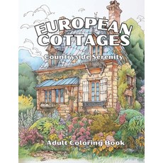 (영문도서) European Cottage: Countryside Serenity Paperback, Independently Published, English, 9798871475775
