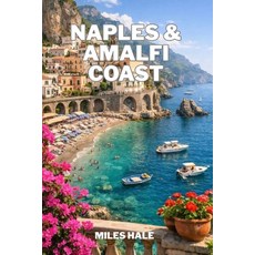 (영문도서)Naples & Amalfi Coast: Expert Advice on Where to Stay What to See and How to E... Paperback, Independently Published, English, 9798198986176 Independently Published, English, 9798198986176