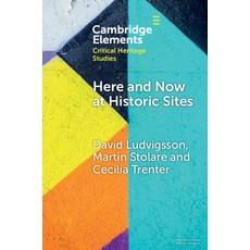 (영문도서) Here and Now at Historic Sites: Pupils and Guides Experiencing Heritage Paperback, Cambridge University Press, English, 9781009327381
