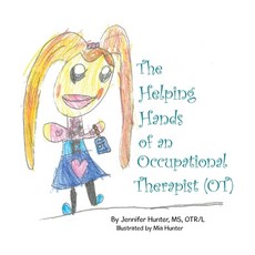 (영문도서)The Helping Hands of an Occupational Therapist (OT) Hardcover, Archway Publishing, English, 9781665780438