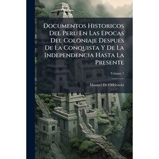 (영문도서)Documentos Historicos Del Peru En Las Epocas Del Coloniaje Despues De La Conquis... Paperback, Nabu Press, English, 9781144722775