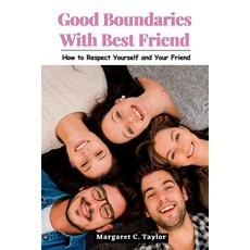 (영문도서) Good Boundaries With Best Friend: How to Respect Yourself and Your Friend Paperback, Independently Published, English, 9798393571009