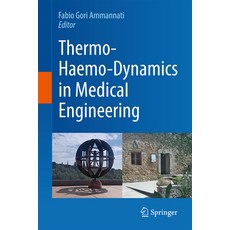(영문도서)Thermo-Haemo-Dynamics in Medical Engineering Hardcover, Springer, English, 9783031972133