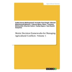 (영문도서)Metric Decision Frameworks for Managing Agricultural Conflicts - Volume 1 Paperback, Grin Verlag, English, 9783389193501
