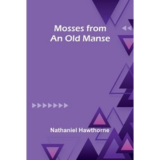 (영문도서) Mosses from an old manse Paperback, Alpha Edition, English, 9789357971713