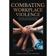 (영문도서) Combating Workplace Violence: Creating and Maintaining Safe Work Environments Paperback