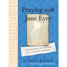 (영문도서) Praying with Jane Eyre: Reflections on Reading as a Sacred Practice Paperback, Tarcherperigee, English, 9780593538494