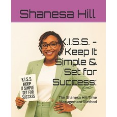 (英文圖書)K.I.S.S. - Keep It Simple & Set for Success: The Shanesa Hill Time Management Me... 平裝版, Independently Published, 英文