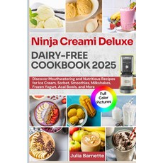 [원서] paperback Book Ninja Creami Delu paperback Book Ninja Creami Deluxe Dairy-Free Cookbook 2025:, Independently published
