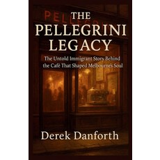 (英文書籍)The Pellegrini Legacy： The Untold Immigrant Story Behind the Café That Shaped Me... 平裝版, Independently Published, English