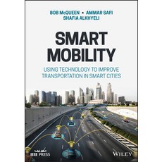 (영문도서) Smart Mobility: Using Technology to Improve Transportation in Smart Cities Hardcover, Wiley-IEEE Press, English, 9781119847137