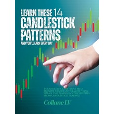 (영문도서) Learn these 14 Candlestick Patterns and you'll earn every day: 14 Candlestick patterns that p... Hardcover, Collane LV, English, 9781803345413