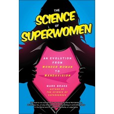 (영문도서) The Science of Superwomen: An Evolution from Wonder Woman to Wandavision Paperback, Skyhorse Publishing, English, 9781510776319