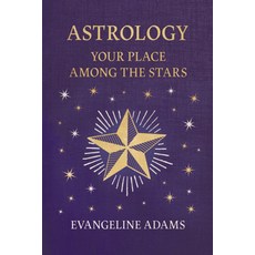 (영문도서)Evangeline Adams' Astrology: Your Place Among the Stars Paperback, Wyrd Books, English, 9781528724463