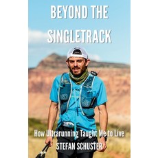 (영문도서)Beyond the Singletrack: How Ultrarunning Taught Me to Live Paperback, Independently Published, English, 9798258612618