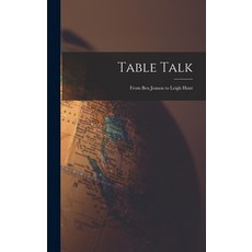 (영문도서) Table Talk: From Ben Jonson to Leigh Hunt Hardcover, Hassell Street Press, English, 9781014002716