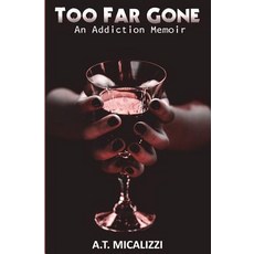 (영문도서)Too Far Gone: An Addiction Memoir Paperback, Frog Duck Productions, English, 9780692138229