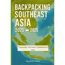 (英文圖書)Backpacking Southeast Asia 2025-2026: Thailand Vietnam Cambodia & Laos 平裝版, Independently Published, 英文