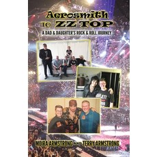 (영문도서) Aerosmith to ZZ Top: A Dad and Daughter's Rock and Roll Journey Paperback, Noodle Salad Publishing, English, 9781736572030