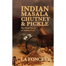 (영문도서)Indian Masala Chutney and Pickle: The Real Flavor of Indian Food Paperback, Emerald Books, English, 9789334330151