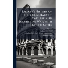 (영문도서)Sallust's History of the Conspiracy of Catiline and Jugurthine War; With Englis... Hardcover, Hutson Street Press, English, 9781025165721