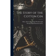 (영문도서) The Story of the Cotton Gin Hardcover, Legare Street Press, English, 9781017435610