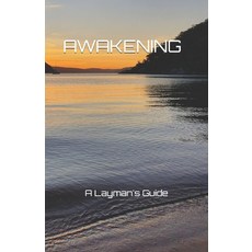 (영문도서) Awakening: A Layman's Guide Paperback, Independently Published, English, 9798871802946