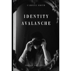 (영문도서)Identity Avalanche: Poetry Collection Paperback, Independently Published, English, 9798242896031
