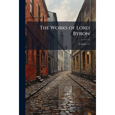 (英文圖書)The Works of Lord Byron: With His Letters and Journals Volume 14 平裝版, Nabu Press, English