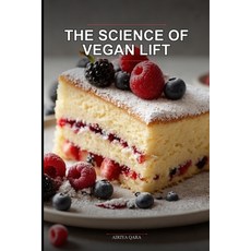 (영문도서)The Science of Vegan Lift: Master the Structure and Texture of Fluffy Vegan Spon... Paperback, Independently Published, English, 9798195176495 Independently Published, English, 9798195176495