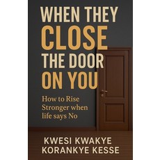 (영문도서)When They Close The Door on You Paperback, Kwesi Kwakye Korankye Kesse, English, 9798232253196