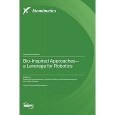 (英文圖書)Bio-Inspired Approaches-a Leverage for Robotics 精裝版, Mdpi AG, 英文