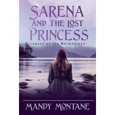 (영문도서) Sarena and the Lost Princess: Legend of the Mermadians: Legend of the Mermaide Paperback, Trilogy Christian Publishing, English, 9798893336610