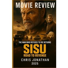 (영문도서)Sisu: Road to Revenge movie review: The man who refuse to die returns Paperback, Independently Published, English, 9798270198701