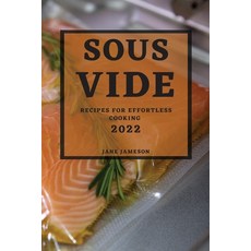 (영문도서) Sous Vide 2022: Recipes for Effortless Cooking Paperback, Jane Jameson, English, 9781804502372