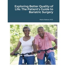 (영문도서) Exploring Better Quality of Life: The Patient's Guide to Bariatric Surgery Paperback, Maria Iliakova, English, 9798986853901