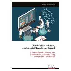 (영문도서) Nanoscience: Synthesis Antibacterial Marvels and Beyond Paperback, Eliva Press, English, 9789999314985