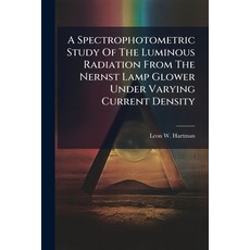 (영문도서)A Spectrophotometric Study Of The Luminous Radiation From The Nernst Lamp Glower... Paperback, Hutson Street Press, English, 9781024363616