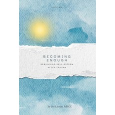 (英文圖書)Becoming Enough: Rebuilding Self-Esteem After Trauma 平裝版, Independently Published, 英文