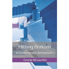 (영문도서) Hitting Bottom: In Underearners Anonymous Paperback, Independently Published, English, 9798362152819
