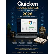 (영문도서)Quicken Classic Deluxe User Manual 2026 for Beginners and Seniors: The Step-by-S... Paperback, Independently Published, English, 9798198060432 Independently Published, English, 9798198060432