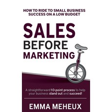 (영문도서)Sales Before Marketing: How to ride to small business success on a low budget Hardcover, Brand Planning Books, English, 9781068231728