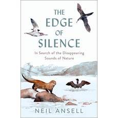 (영문도서)The Edge of Silence: In Search of the Disappearing Sounds of Nature Hardcover, Birlinn, English, 9781780279565 Birlinn, English, 9781780279565