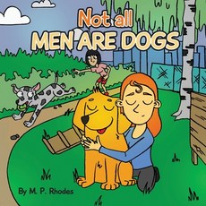 (영문도서)Not all MEN ARE DOGS Paperback, Independently Published, English, 9798290482262