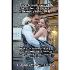 (英文圖書)The Unbreakable Vows: 10 Eternal Truths Every Man Must Know Before Marriage: Wis... 平裝版, Independently Published, 英文