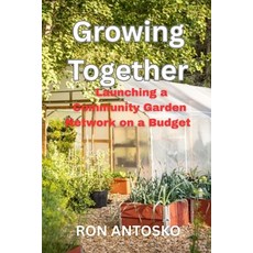 (英文圖書)Growing Together: Launching a Community Garden Network on a Budget 平裝版, Independently Published, 英文