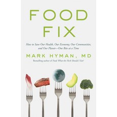 (영문도서) Food Fix: How to Save Our Health Our Economy Our Communities and Our Planet--One Bite at a... Hardcover, Little, Brown Spark, English, 9780316538213